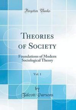 Theories of Society, Vol. 1