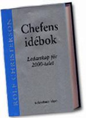 Chefens idébok - ledarskap för 2000-talet