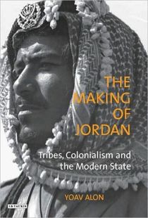 Making of jordan - tribes, colonialism and the modern state