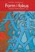 Form i fokus A