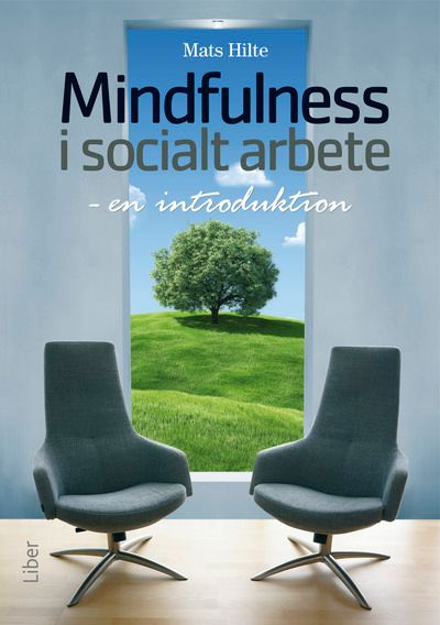 Mindfulness i socialt arbete : en introduktion | 1:a upplagan