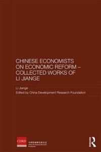 Chinese Economists on Economic Reform - Collected Works of Li Jiange | 1:a upplagan