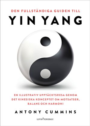 Den fullständiga guiden till yin yang | 1:a upplagan