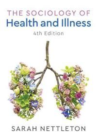 The Sociology of Health and Illness