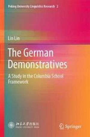 The German Demonstratives: A Study in the Columbia School Framework: 2 (Peking University Linguistics Research) | 1:a upplagan