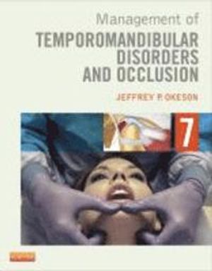 Management of Temporomandibular Disorders and Occlusion | 7:e upplagan