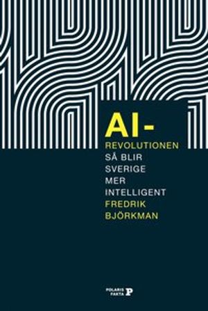 AI-revolutionen - så blir svenskt näringsliv mer intelligent