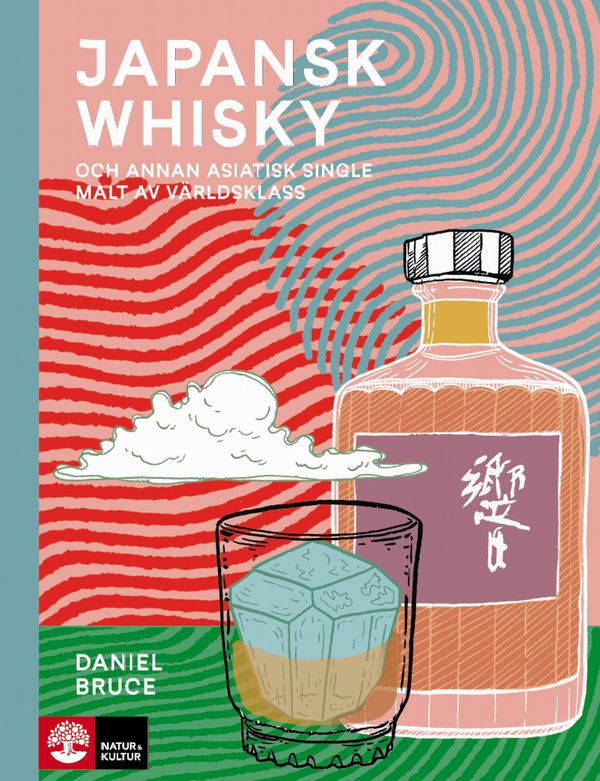 Japansk whisky : Och annan asiatisk single malt av världsklass | 1:a upplagan
