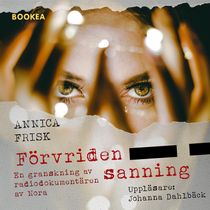 Förvriden sanning: En granskning av radiodokumentären av Nora