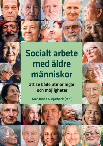 Socialt arbete med äldre människor : att se både utmaningar och möjligheter | 1:a upplagan
