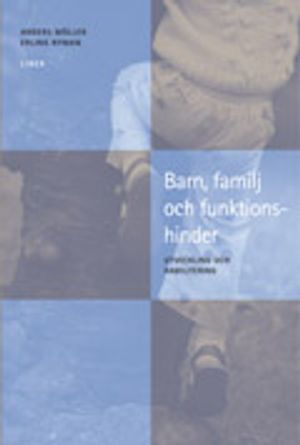 Barn, familj och funktionshinder: Utveckling och habilitering | 1:a upplagan