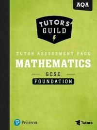 Tutors' Guild AQA GCSE (9-1) Mathematics Foundation Tutor Assessment Pack | 0:e upplagan