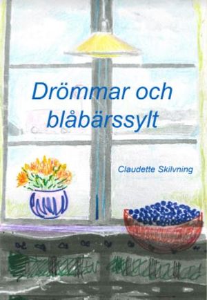 drömmar och blåbärssylt