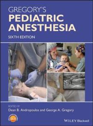 Gregory?s Pediatric Anesthesia | 6:e upplagan