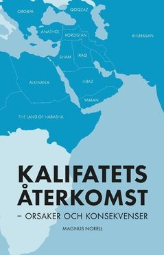 Kalifatets återkomst : orsaker och konsekvenser | 1:a upplagan