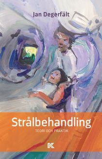 Strålbehandling : Teori och praktik