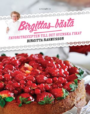 Birgittas bästa : favoritrecepten till det svenska fikat |  2:e upplagan