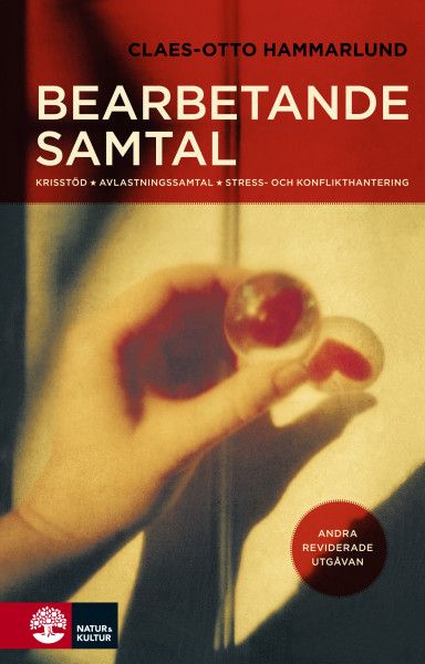 Bearbetande samtal : Krisstöd, avlastningssamtal, stress- och konflikth | 2:a upplagan