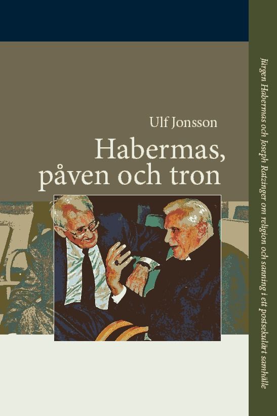 Habermas, påven och tron : Jürgen Habermas och Joseph Ratzinger om religion | 0:e upplagan