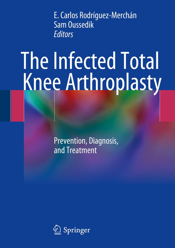 The Infected Total Knee Arthroplasty | 1:a upplagan