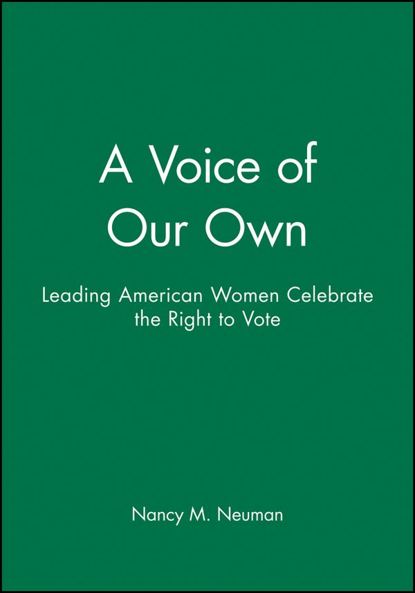 A Voice of Our Own: Leading American Women Celebrate the Right to Vote | 1:a upplagan