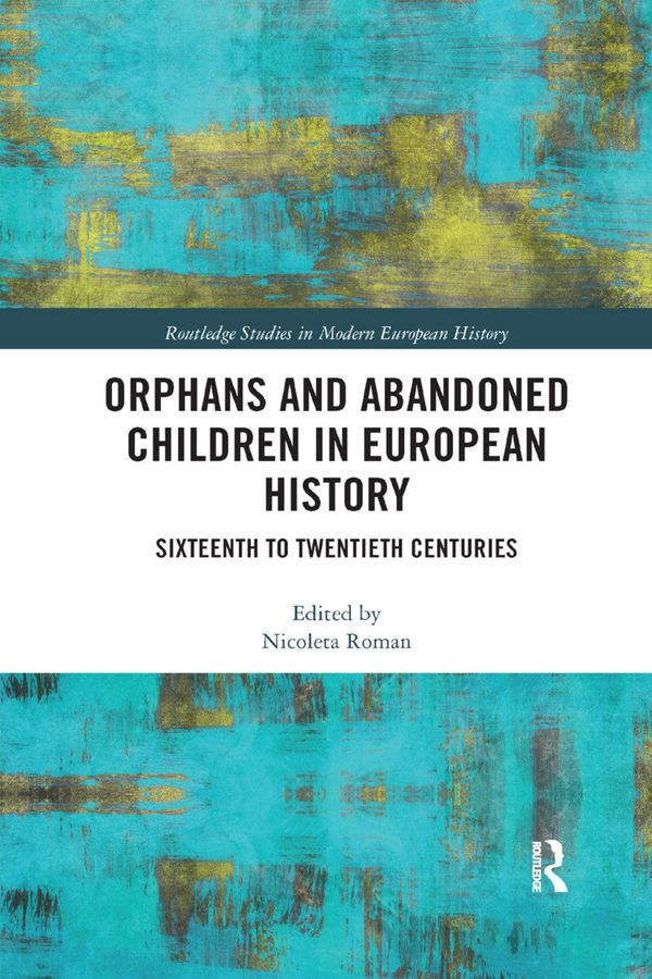 Orphans and Abandoned Children in European History | 1:a upplagan