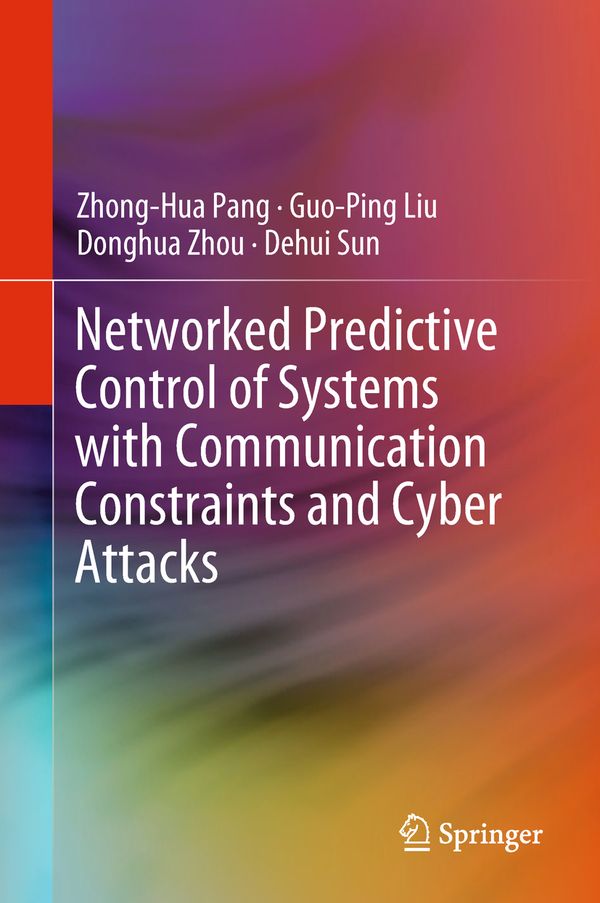 Networked Predictive Control of Systems with Communication Constraints and Cyber Attacks | 1:a upplagan