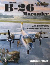 Martin b-26 marauder - the ultimate look: from drawing board to widow maker