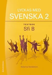 Lyckas med svenska 2 Textbok - Elevpaket - Digitalt + Tryckt - Sfi B | 1:a upplagan