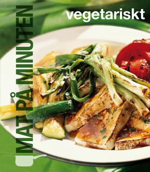 Mat på minuten : vegetariskt