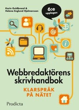 Webbredaktörens skrivhandbok. Klarspråk på nätet, 6:e upplagan. | 6:e upplagan