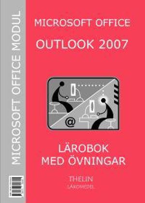 Microsoft Outlook 2007 - Lärobok med övningar