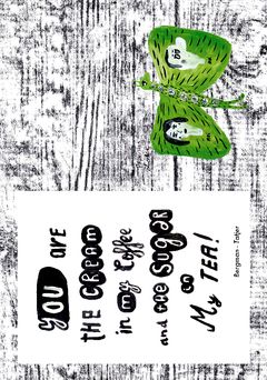You are the cream in my coffee and the suger in my tea. | 0:e upplagan