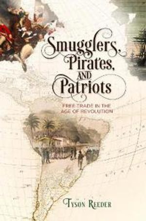 Smugglers, Pirates, and Patriots