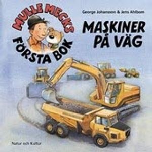 Mulle Mecks första bok - Maskiner på väg | 1:a upplagan