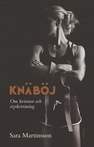 Knäböj : Om kvinnor och styrketräning | 1:a upplagan