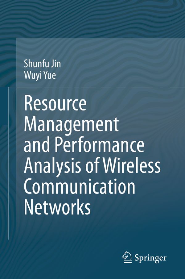 Resource Management and Performance Analysis of Wireless Communication Networks | 1:a upplagan