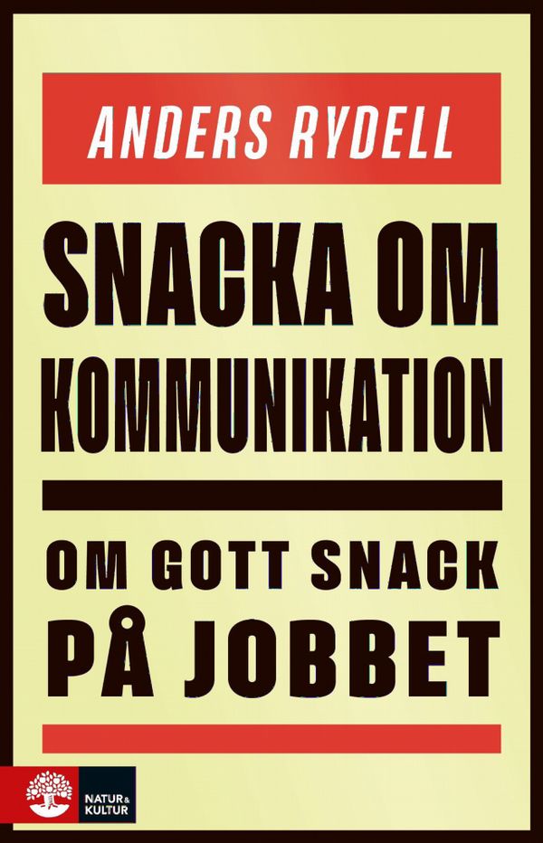 Snacka om kommunikation : Om gott snack på jobbet | 1:a upplagan