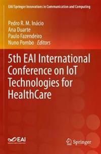 5th EAI International Conference on IoT Technologies for HealthCare