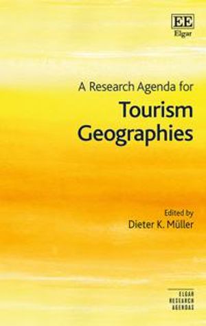 A Research Agenda for Tourism Geographies