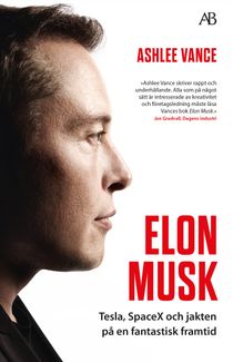 Elon Musk : Tesla, SpaceX och jakten på en fantastisk framtid