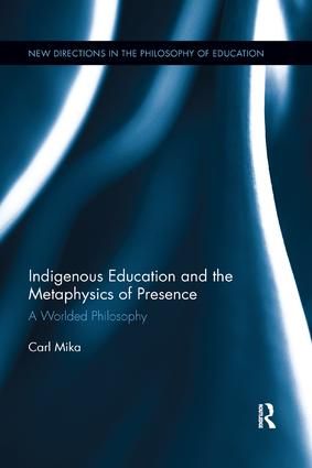 Indigenous Education and the Metaphysics of Presence | 0:e upplagan