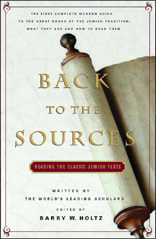 Back to the Sources: Reading the Classic Jewish Texts | 0:e upplagan