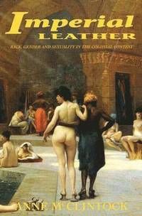 Imperial Leather - Anne Mcclintock - Upplaga 1