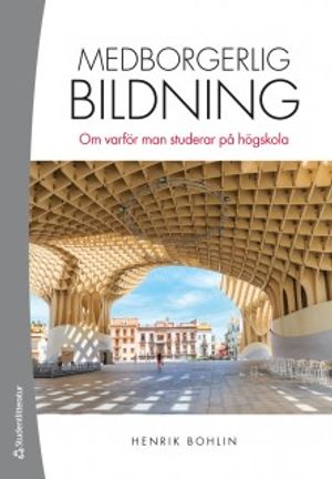 Medborgerlig bildning - Om varför man studerar på högskola | 1:a upplagan