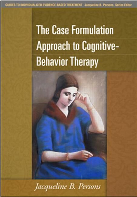 The Case Formulation Approach to Cognitive-Behavior Therapy | 1:a upplagan
