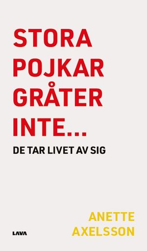 Stora pojkar gråter inte…de tar livet av sig