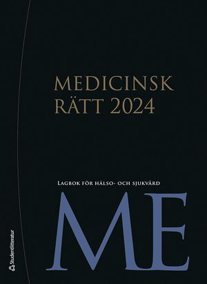 Medicinsk rätt 2024 - Lagbok för hälso- och sjukvård |  2:e upplagan