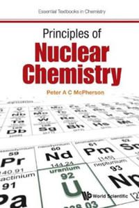 Principles of Nuclear Chemistry | 0:e upplagan