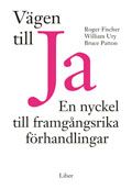 Vägen till ja!: En nyckel till framgångsrika förhandlingar | 2:a upplagan